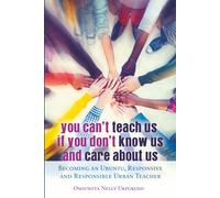 You Can't Teach Us If You Don't Know Us And Care About Us