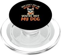 You Cant Tell Me What to Do You re Not My Dog, Bouledogue français PopSockets PopGrip pour MagSafe