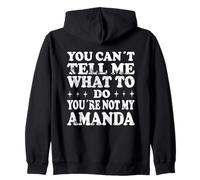 You Can't Tell Me What to Do You're Not My Amanda Sweat à Capuche