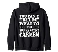 You Can't Tell Me What to Do You're Not My Carmen Sweat à Capuche