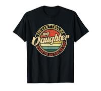 You Can't Tell Me What To Do You're Not My Daughter Funny T-Shirt