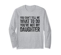 You Can't Tell Me What to Do You're Not My Daughter Manche Longue