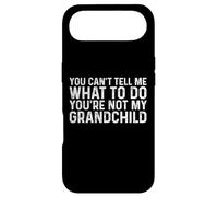 You Can't Tell Me What to Do You're Not My Grandchild Coque pour iPhone Air