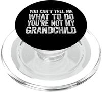 You Can't Tell Me What to Do You're Not My Grandchild PopSockets PopGrip pour MagSafe