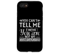 You Can't Tell me What to do, You're Not My Granddaughter Coque pour iPhone SE (2020) / 7/8
