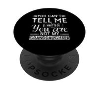You Can't Tell me What to do, You're Not My Granddaughter PopSockets PopGrip Adhésif