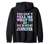 You Can't Tell Me What to Do You're Not My Jennifer Sweat à Capuche