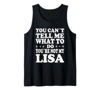 You Can't Tell Me What to Do You're Not My Lisa Débardeur