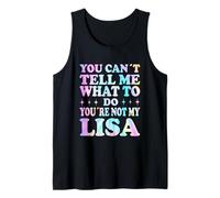 You Can't Tell Me What to Do You're Not My Lisa Débardeur