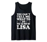 You Can't Tell Me What to Do You're Not My Lisa Débardeur