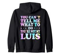 You Can't Tell Me What to Do You're Not My Luis Sweat à Capuche