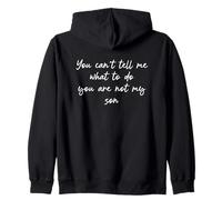 You Can't Tell Me What To Do You're Not My Son Sweat à Capuche