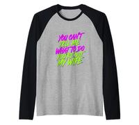 You Can't Tell Me What to Do You're Not My Wife - Manche Raglan