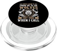 You Can't Throw Me to The Wolves They Come When I Call PopSockets PopGrip pour MagSafe