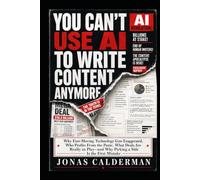 YOU CAN'T USE AI TO WRITE CONTENT ANYMORE: Why Fast-Moving Technology Gets Exaggerated, Who Profits From the Panic, What Deals Are Really in Play-and Why Picking a Side Is the First Mistake