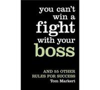 You Cant Win a Fight with Your Boss by Tom Markert Paperback Book Tom Markert (Auteur)