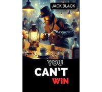 You Can't Win: A Thief’s Journey to Redemption and Self-Discovery