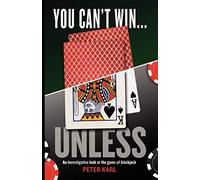 You Can't Win...Unless An Investigative Look At The Game Of Blackjack