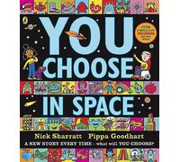 You Choose in Space: A new story every time - what will YOU choose?