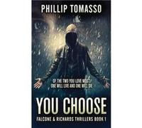 You Choose - Phillip Tomasso - Next Chapter - Livre en Anglais Phillip TomassoPhillip Tomasso (Auteur)