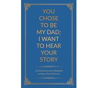 You Chose To Be My Dad; I Want To Hear Your Story