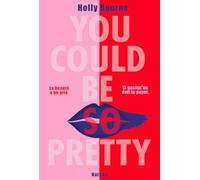 You could be so pretty - La beauté a un prix - Et quelqu'un doit le payer - Holly Bourne - Nathan - broché - Roman adolescent
