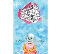 You Could Be That Kind Of Girl