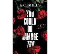 You Could Do Damage Too