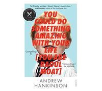 You Could Do Something Amazing with Your Life [You Are Raoul Moat]