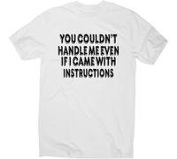You Couldn't Handle Me Even Funny Slogan T Shirt Damen Kurzarm Men's White Manches Courtes(Medium)