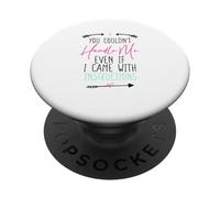 You Couldn't Handle Me Even If I Came with Instructions PopSockets PopGrip Adhésif