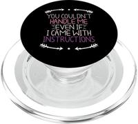 You Couldn't Handle Me Even If I Came with Instructions PopSockets PopGrip pour MagSafe