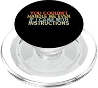 You Couldn't Handle Me Even If I Came with Instructions PopSockets PopGrip pour MagSafe