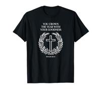 You Crown The Year with Goodness Psaume 65 Scripture T-Shirt