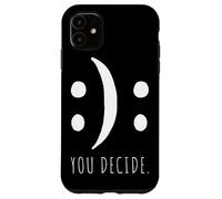 You Decide C'est toi Qui décides Bonnes ou Mauvaises humeurs Coque pour iPhone 11