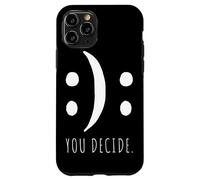 You Decide C'est toi Qui décides Bonnes ou Mauvaises humeurs Coque pour iPhone 11 Pro