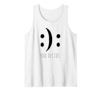 You Decide C'est toi Qui décides Bonnes ou Mauvaises humeurs Débardeur