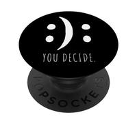 You Decide C'est toi Qui décides Bonnes ou Mauvaises humeurs PopSockets PopGrip Adhésif