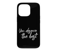 You Deserve The Best Motivational Self Love Wellness Citation Coque pour iPhone 13 Pro
