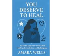 You Deserve to Heal: A Sacred Space for Inner Child Healing, Boundaries, and Belonging.