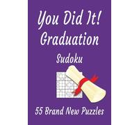 You Did It! Graduation Sudoku: 55 Brand New Puzzles