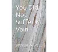You Did Not Suffer In Vain