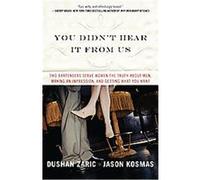 You Didn't Hear It from Us Dushan Zaric, Jason Kosmas (Auteur)