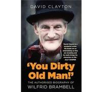 You Dirty Old Man by David Clayton Hardcover Book David Clayton (Auteur)