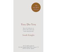 You Do You: How to Be Who You Are to Get What You Want
