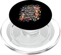 You Don’t Deserve The Things You Tell Yourself - PopSockets PopGrip pour MagSafe