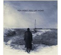 You Don T Feel Like Home