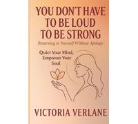 You Don’t Have to Be Loud to Be Strong: Returning to Yourself Without Apology