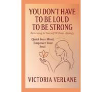 You Don’t Have to Be Loud to Be Strong: Returning to Yourself Without Apology