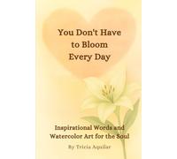 You Don’t Have to Bloom Every Day